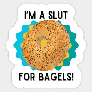 Slut For Bagels Sticker